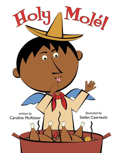 Holy Mole'! book cover by Caroline McAlister