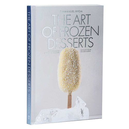The Art of Frozen Desserts: Ice Cream, Sorbets, Cakes, Macarons, Popsicles, & More book cover by Emmanuel Ryon