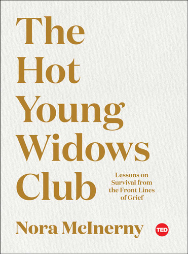 The Hot Young Widows Club: Lessons on Survival from the Front Lines of Grief (TED Books) book cover by Nora McInerny
