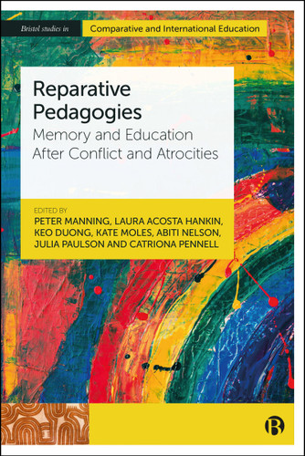 Reparative Pedagogies: Memory and Education After Atrocities and Conflict (Bristol Studies in Comparative and International Education) book cover by 