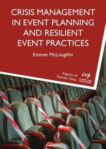 Crisis Management in Event Planning and Resilient Event Practices (Aspects of Tourism Texts #8) book cover by Emmet McLoughlin