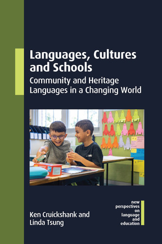 Languages, Cultures and Schools: Community and Heritage Languages in a Changing World (New Perspectives on Language and Education #138) book cover by Ken Cruickshank, Linda Tsung