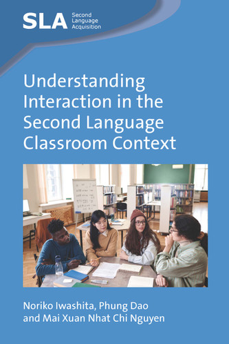 Understanding Interaction in the Second Language Classroom Context (Second Language Acquisition #169) book cover by Noriko Iwashita, Phung Dao, Mai Xuan Nhat Chi Nguyen