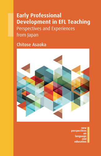 Early Professional Development in EFL Teaching: Perspectives and Experiences from Japan (New Perspectives on Language and Education #68) book cover by Chitose Asaoka