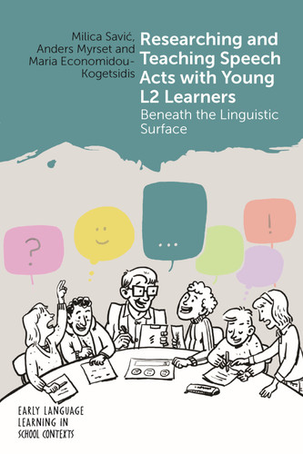 Researching and Teaching Speech Acts with Young L2 Learners: Beneath the Linguistic Surface (Early Language Learning in School Contexts #8) book cover by Milica Savić, Anders Myrset, Maria Economidou-Kogetsidis