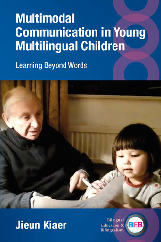 Multimodal Communication in Young Multilingual Children: Learning Beyond Words (Bilingual Education & Bilingualism #136) book cover by Jieun Kiaer