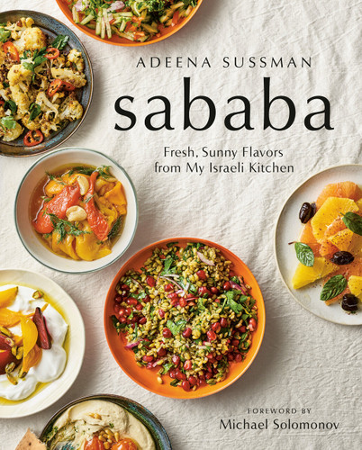 Sababa: Fresh, Sunny Flavors From My Israeli Kitchen: A Cookbook book cover by Adeena Sussman