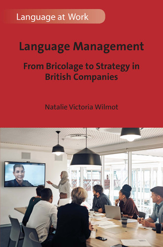 Language Management: From Bricolage to Strategy in British Companies (Language at Work #6) book cover by Natalie Victoria Wilmot