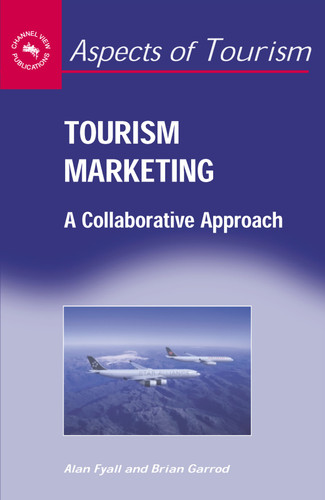 Tourism Marketing: A Collaborative Approach (Aspects of Tourism #18) book cover by Alan Fyall, Brian Garrod