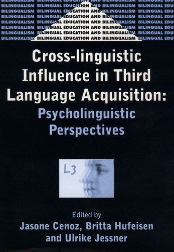 Cross-Linguistic Influence in Third Language Acquisition: Psycholinguistic Perspectives (Bilingual Education & Bilingualism #31) book cover by 