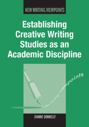 Establishing Creative Writing Studies as an Academic Discipline (New Writing Viewpoints #7) book cover by Dianne Donnelly