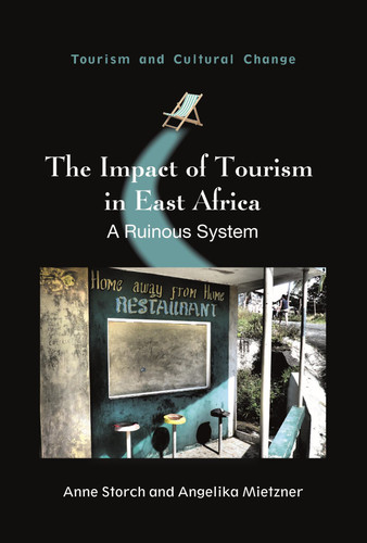 The Impact of Tourism in East Africa: A Ruinous System (Tourism and Cultural Change #58) book cover by Anne Storch, Angelika Mietzner