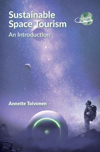 Sustainable Space Tourism: An Introduction book cover by Annette Toivonen