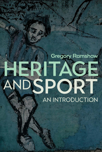 Heritage and Sport: An Introduction book cover by Gregory Ramshaw
