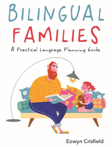 Bilingual Families: A Practical Language Planning Guide book cover by Eowyn Crisfield