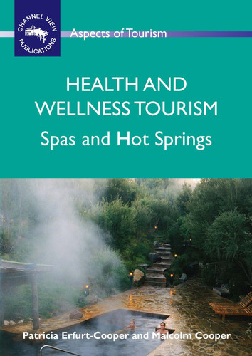 Health and Wellness Tourism: Spas and Hot Springs (Aspects of Tourism #40) book cover by Patricia Erfurt-Cooper, Malcolm Cooper