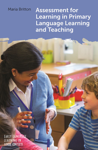 Assessment for Learning in Primary Language Learning and Teaching (Early Language Learning in School Contexts #5) book cover by Maria Britton