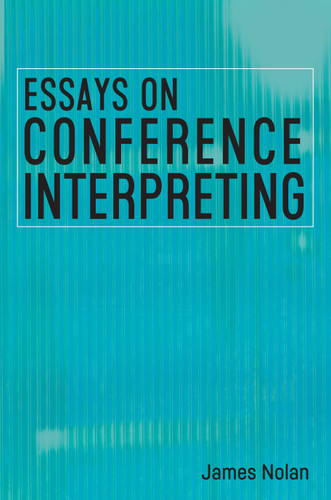 Essays on Conference Interpreting book cover by James Nolan