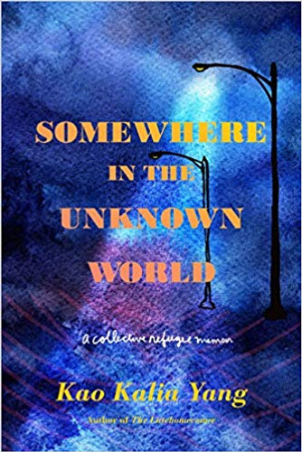 Somewhere in the Unknown World: A Collective Refugee Memoir Cover