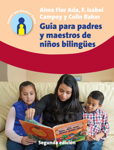 Guía para padres y maestros de niños bilingües: 2.a edición (Parents' and Teachers' Guides #24) book cover by Alma Flor Ada, F. Isabel Campoy, Colin Baker