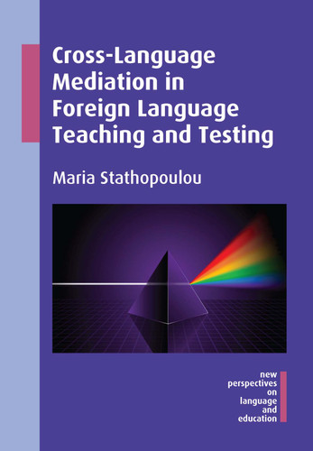 Cross-Language Mediation in Foreign Language Teaching and Testing (New Perspectives on Language and Education #43) book cover by Maria Stathopoulou