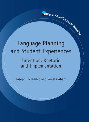Language Planning and Student Experiences: Intention, Rhetoric and Implementation (Bilingual Education & Bilingualism #93) book cover by Joseph Lo Bianco, Renata Aliani