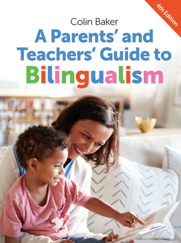 A Parents' and Teachers' Guide to Bilingualism (Parents' and Teachers' Guides #18) book cover by Colin Baker