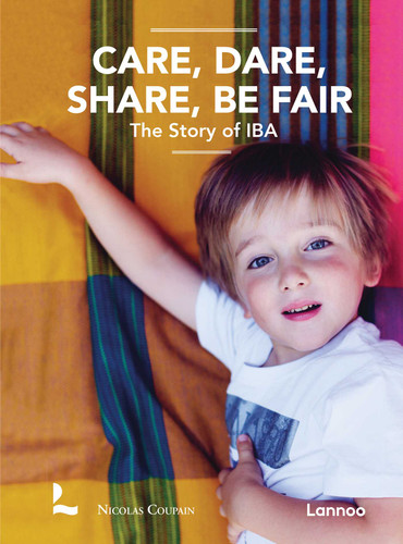 Care, Dare, Share, Be Fair: The Story of IBA book cover by Nicolas Coupain