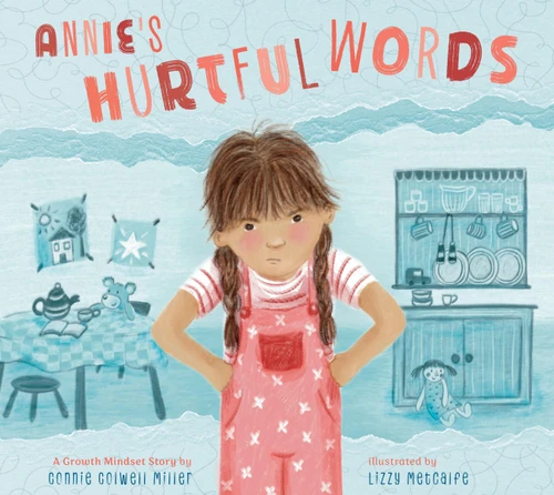 Annie's Hurtful Words: A Growth Mindset Story book cover by Connie Colwell Miller