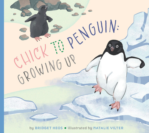 Chick to Penguin: Growing Up book cover by Bridget Heos