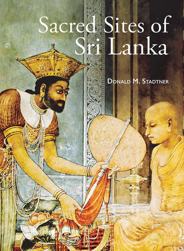 Sacred Sites of Sri Lanka book cover by Donald M. Stadtner