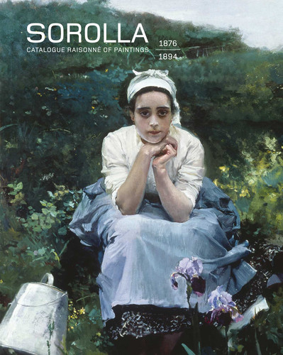 Sorolla. Catalogue Raisonné of Paintings: 1876-1894. Volume I. book cover by Blanca Pons-Sorolla, Ruiz Prada