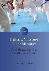 Fighters, Girls and Other Identities: Sociolinguistics in a Martial Arts Club (Encounters #5) book cover by Lian Malai Madsen