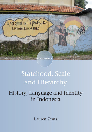 Statehood, Scale and Hierarchy: History, Language and Identity in Indonesia (Encounters #9) book cover by Lauren Zentz