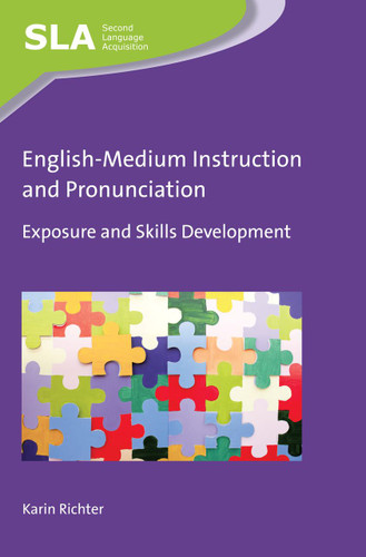 English-Medium Instruction and Pronunciation: Exposure and Skills Development (Second Language Acquisition #131) book cover by Karin Richter