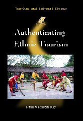 Authenticating Ethnic Tourism (Tourism and Cultural Change #26) book cover by Philip Feifan Xie
