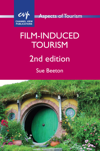 Film-Induced Tourism (Aspects of Tourism #76) book cover by Sue Beeton