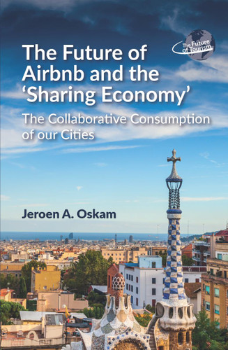 The Future of Airbnb and the ‘Sharing Economy’: The Collaborative Consumption of our Cities book cover by Jeroen A. Oskam