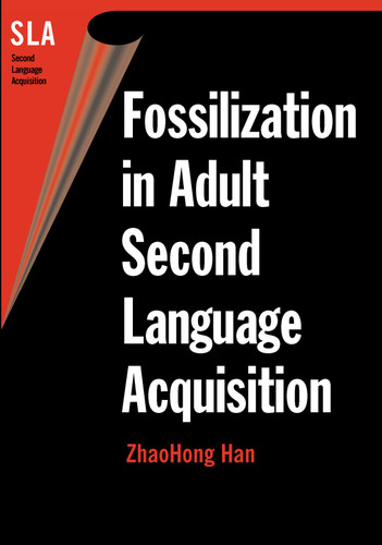 Fossilization in Adult Second Language Acquisition (Second Language Acquisition #5) book cover by ZhaoHong Han