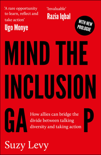 Mind the Inclusion Gap: How Allies Can Bridge the Divide Between Talking Diversity and Taking Action book cover by Suzy Levy