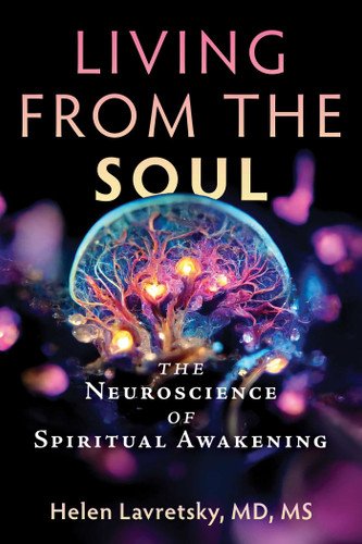 Living from the Soul: The Neuroscience of Spiritual Awakening book cover by Helen Lavretsky