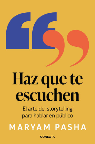 Haz que te escuchen / How to Speak So Others Listen book cover by Maryam Pasha