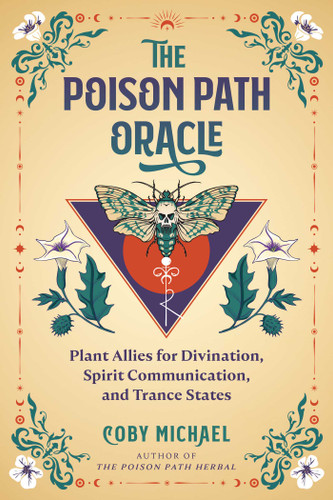 The Poison Path Oracle: Plant Allies for Divination, Spirit Communication, and Trance States book cover by Coby Michael