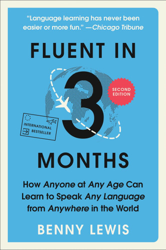 Fluent in 3 Months, Second Edition: How Anyone at Any Age Can Learn to Speak Any Language from Anywhere in the World book cover by Benny Lewis