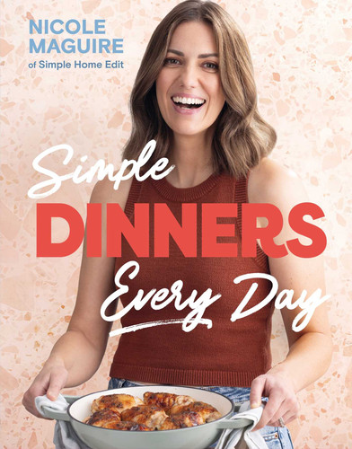 Simple Dinners Every Day: Simplify your cooking with 80+ fast, low-cost dinner ideas book cover by Nicole Maguire