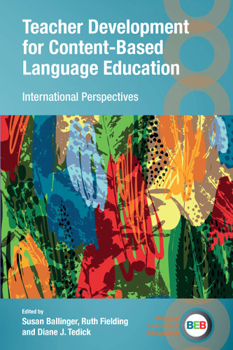 Teacher Development for Content-Based Language Education: International Perspectives (Bilingual Education & Bilingualism #146) book cover by 