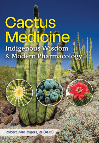 Cactus Medicine: Indigenous Wisdom and Modern Pharmacology book cover by Robert Dale Rogers