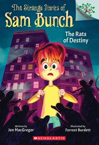 The Rats of Destiny: A Branches Book (The Strange Stories of Sam Bunch #1) (The Strange Stories of Sam Bunch) book cover by Jen MacGregor