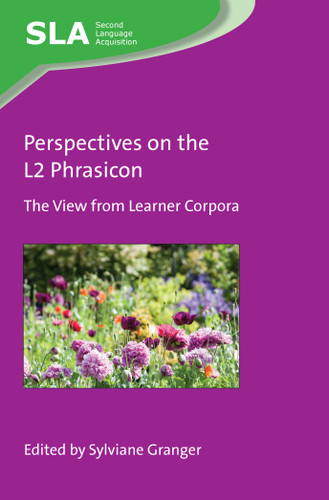 Perspectives on the L2 Phrasicon: The View from Learner Corpora (Second Language Acquisition #148) book cover by 