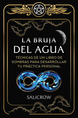 La Bruja del Agua: Enseñanzas de un libro de sombras para desarrollar tu práctica personal book cover by Salicrow